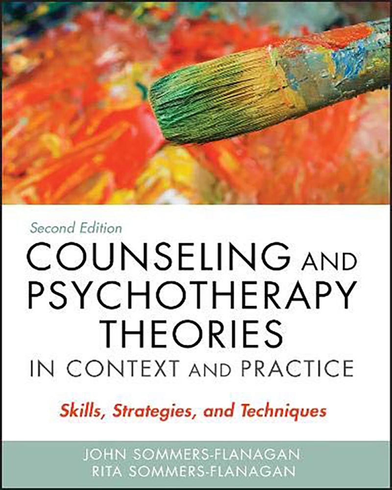 Counseling and Psychotherapy Theories in Context and Practice: Skills, Strategies, and Techniques