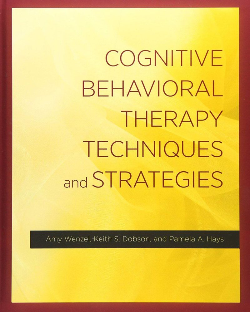 Cognitive Behavioral Therapy Techniques and Strategies