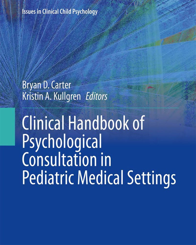 Clinical Handbook of Psychological Consultation in Pediatric Medical Settings (Issues in Clinical Child Psychology)