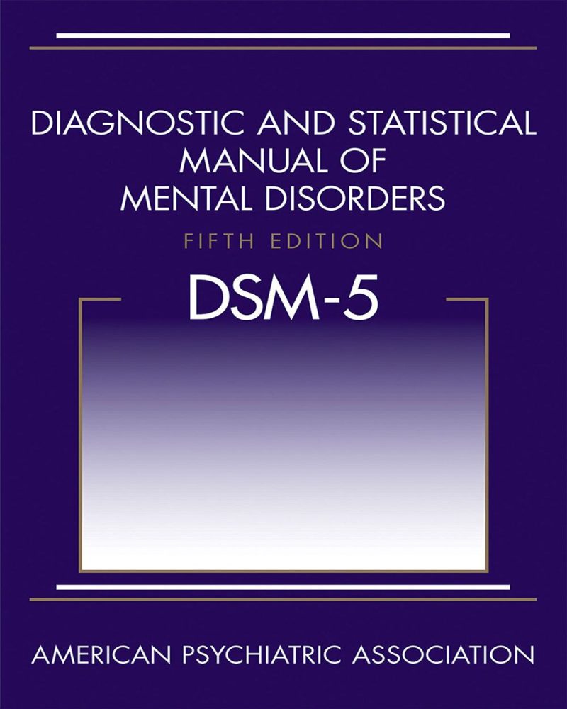 Diagnostic and Statistical Manual of Mental Disorders - DSM-5