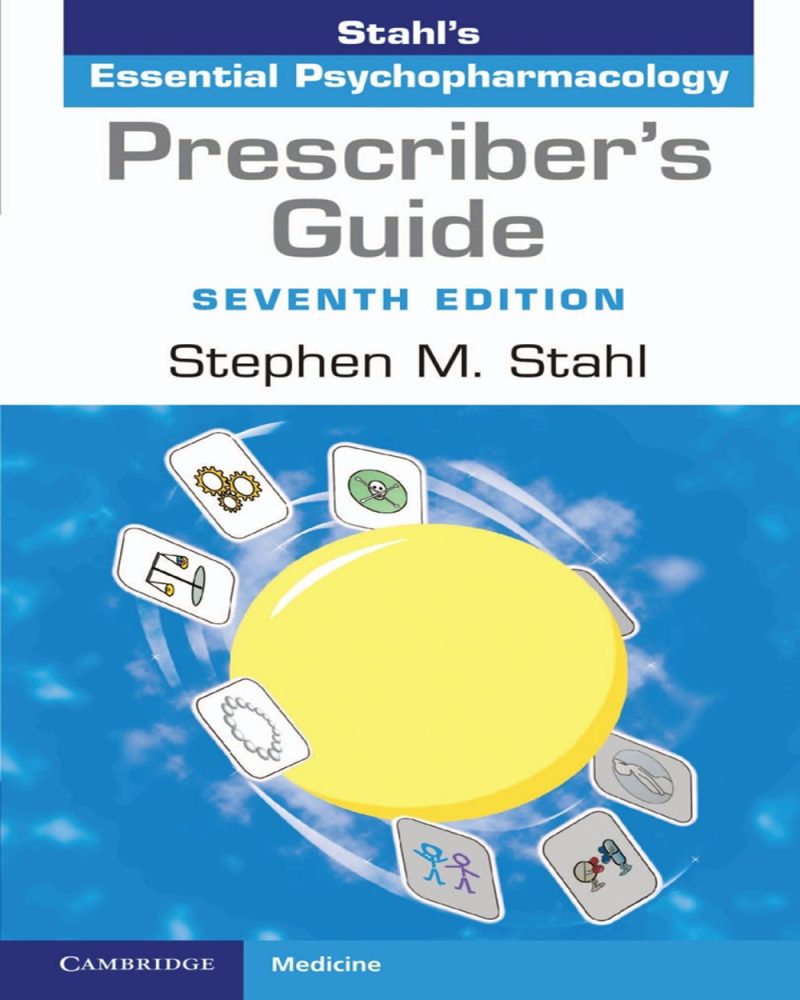 Prescriber's Guide: Stahl's Essential Psychopharmacology