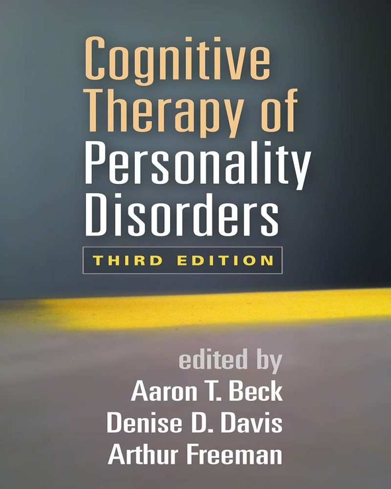 Cognitive Therapy of Personality Disorders