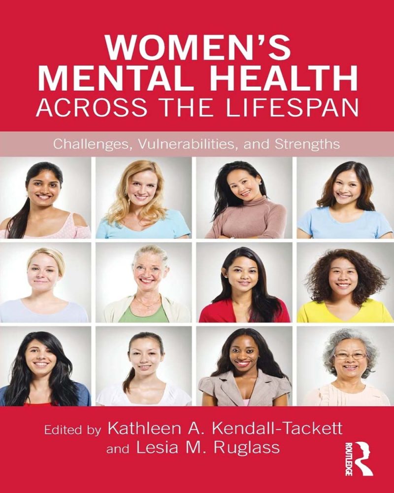 Women's Mental Health Across the Lifespan: Challenges, Vulnerabilities, and Strengths